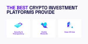 Choosing the Best Crypto Investment Platform? Look for These 3 Things.