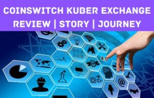 COINSWITCH KUBER REVIEW | סיפור | מסע | תכונות בהודו בשנת 2023