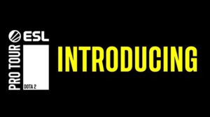 Dota 2 ESL Pro Tour – เปิดเผยโครงสร้างใหม่