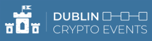 Dublin Crypto Events launches bi-monthly public meetups & industry events