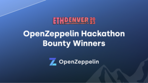 ETHDenveri 2023. aasta OpenZeppelin Hackathoni pearaha võitjad