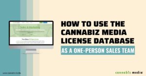 как использовать базу данных лицензий Cannabiz Media License в качестве отдела продаж из одного человека | Каннабиз Медиа
