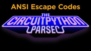 CircuitPython Parsec Johna Parka: kody ucieczki ANSI #adafruit #circuitpython
