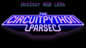 CircuitPython Parsec de John Park: LEDs DotStar #adafruit #circuitpython