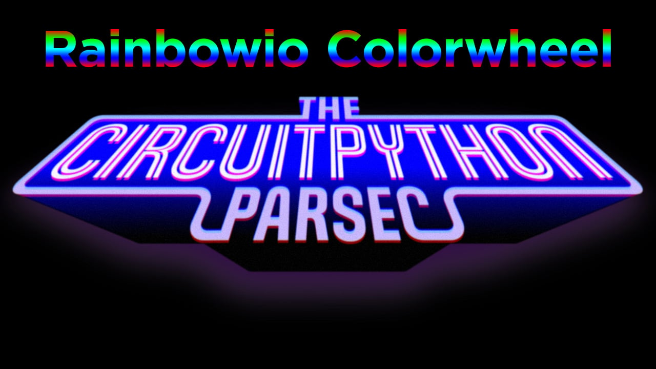 John Park’s CircuitPython Parsec: Rainbowio Colorwheel #adafruit #circuitpython