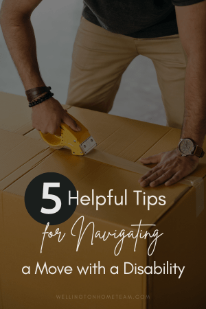 5 Helpful Tips for Navigating a Move with a Disability