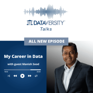 My Career in Data Episode 23: Manish Sood, CEO, Founder, and Chairman, Reltio