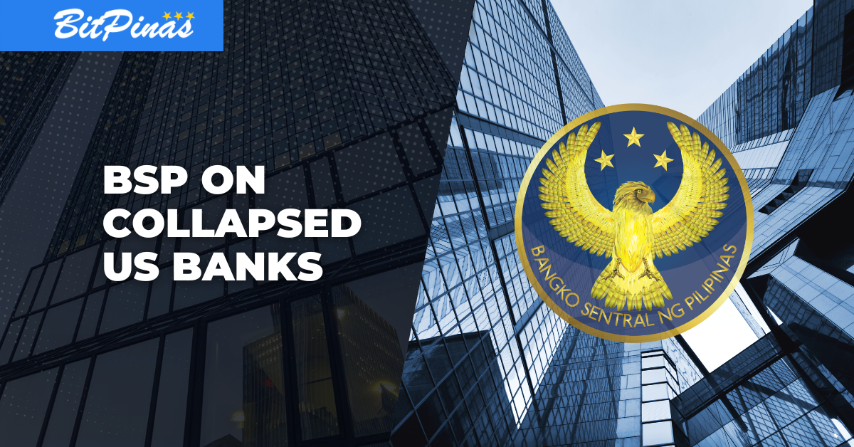 シリコンバレー、シルバーゲート、署名銀行の崩壊の影響を受ける地方銀行はありません—BSP