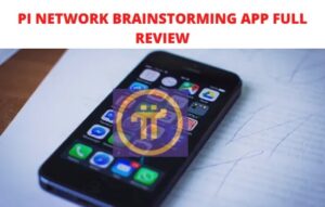 PI ネットワーク ブレインストーミング アプリの完全なレビュー | 2023 年の PI アプリ