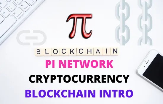 PI NETWORK CRYPTOCURRENCY BLOCKCHAIN INTRO IN 2023