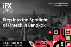 Bước vào Tiêu điểm của Fintech tại Bangkok với iFX EXPO