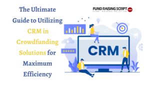 Der ultimative Leitfaden zur Nutzung von CRM in Crowdfunding-Lösungen für maximale Effizienz