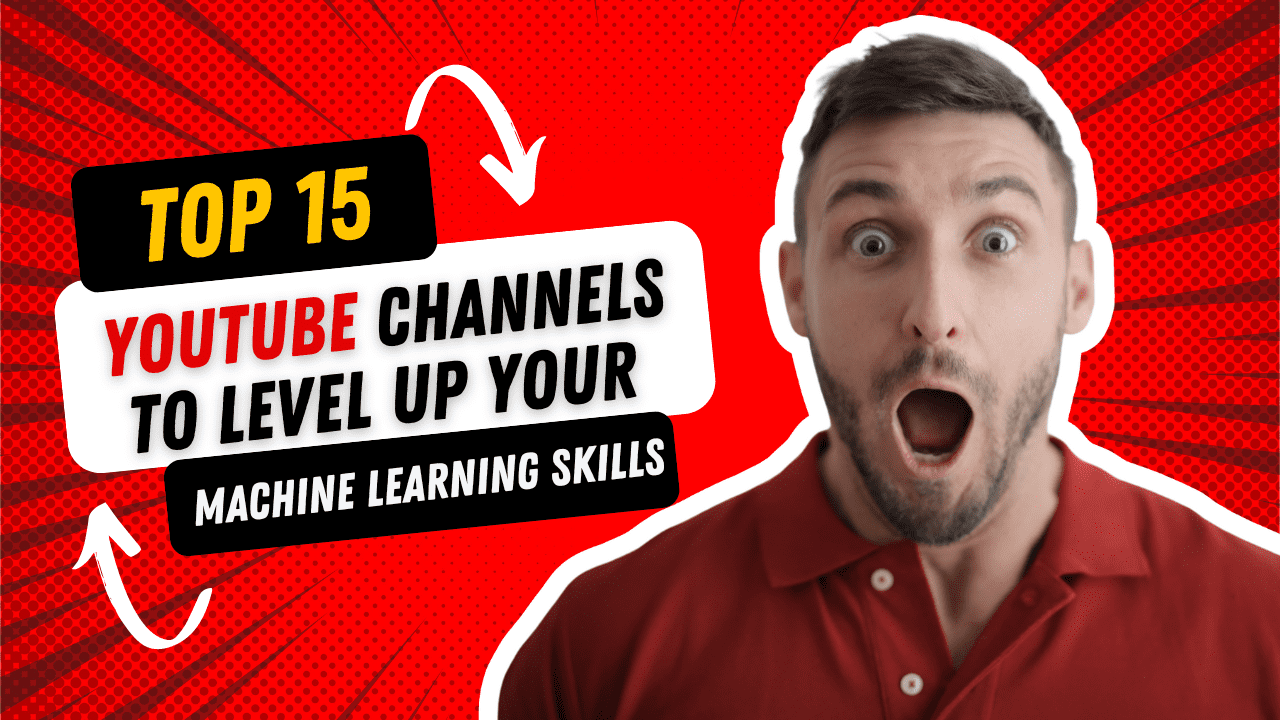 15 کانال برتر YouTube برای ارتقاء مهارت های یادگیری ماشینی شما