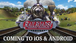 Tycoon Classic Sid Meier’s Railroads Coming to iOS and Android This Spring Through Feral Interactive