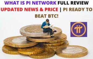 WHAT IS PI NETWORK FULL REVIEW UPDATED NEWS & PRICE | PI READY TO BEAT BTC!