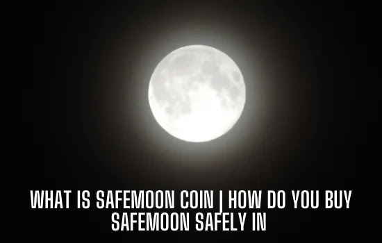 how to get safemoon,what is safemoon coin,how do you buy safemoon,how to purchase safemoon,how to mine safemoon,can i buy safemoon on binance,when will safemoon be on robinhood,when will safemoon be on coinbase,how to get safemoon on trust wallet,how to buy safemoon with coinbase,what platform can i buy safemoon,where do i buy safemoon,how much is safemoon crypto worth,why is safemoon going up,when will safemoon hit the market,how to sell safemoon trust wallet, how to transfer safemoon from bitmart to trust wallet,safemoon how to buy,what exchange is safemoon on,how to sell safemoon on bitmart,