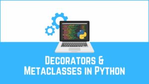 Kaj morate vedeti o dekoraterjih in metarazredih Python