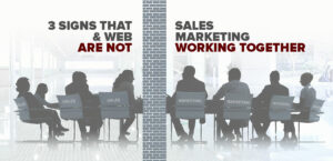 3 señales de que las ventas y el marketing web no funcionan juntos
