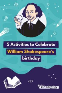 5 Activities to celebrate William Shakespeare’s birthday