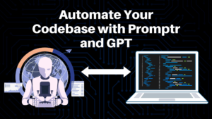 Automatisoi koodikantasi Promptr:n ja GPT:n avulla