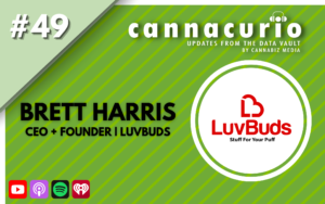 Cannacurio Podcast Épisode 49 avec Brett Harris de LuvBuds | Cannabiz Media