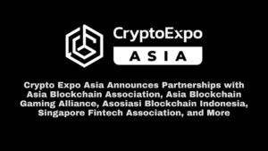 Crypto Expo Asia 2023は、Asia Blockchain Association、Asia Blockchain Gaming Alliance、Asosiasi Blockchain Indonesia、Singapore Fintech Associationなどとのパートナーシップを発表