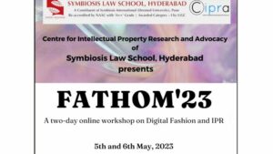FATHOM'23- Dijital Moda ve IPR Üzerine Çevrimiçi Çalıştay | SLS, HİDERABAD