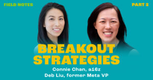Notas de Campo: Estratégias de Breakout com Deb Liu (Parte 2)