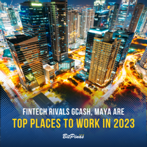 Fintech Apps GCash, Maya เป็นหนึ่งในบริษัทที่ดีที่สุดในปี 2023 ของ LinkedIn ใน PH