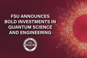 Florida State University (FSU) tillkännager stora investeringar i kvantvetenskap