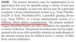 Per più di un decennio, le domande di brevetto di Sony hanno denigrato Microsoft e Nintendo come "produttori inferiori" di console per videogiochi: gratuito, infantile, poco professionale
