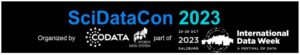 FOUR WEEKS TO GO! SciDataCon 2023 Call for Sessions, Presentations and Posters