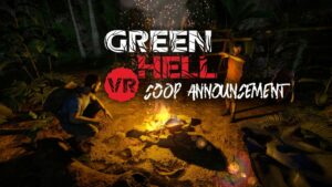 Green Hell VR Four Player Co-Op & Spirits Of Amazonia DLC er nu under udvikling