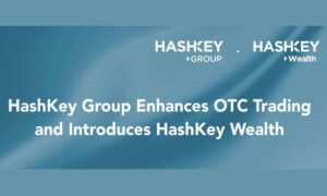 HashKey Group izboljšuje OTC trgovanje in uvaja novo poslovno linijo, HashKey Wealth