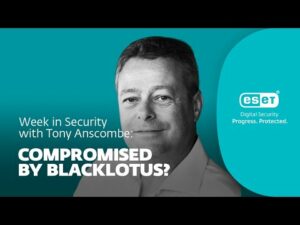 A BlackLotus levadászása – Egy hét a biztonságban Tony Anscombe-val