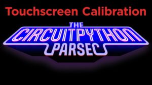 CircuitPython Parsec van John Park: touchscreenkalibratie #adafruit #circuitpython