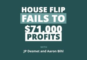 Making $71K on ONE DEAL After 5 Failed House Flips and Six-Figure Debt