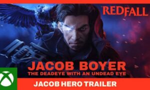 Redfall Jacob Hero Trailer udgivet