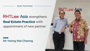 RHTLaw Asia, yeni ortak atamasıyla Emlak Uygulamalarını güçlendiriyor