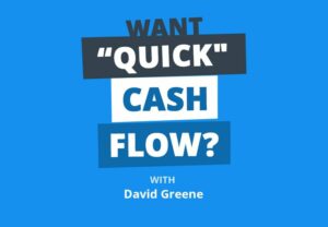 Seeing Greene: Don’t Fall For the “Quick Cash Flow” Properties