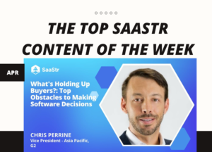 Top SaaStr Content for the Week: Xero Global’s CSO, G2’s VP – Asia Pacific, Workshop Wednesday and more!