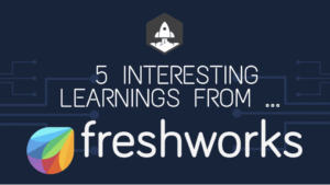 5 интересных уроков от Freshworks за 560,000,000 долларов в годовой прибыли