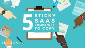 5 Super Sticky SaaS Companies to Copy