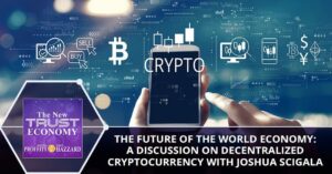 En diskussion om decentraliseret kryptovaluta med Joshua Scigala – The New Trust Economy