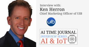 AI & IoT: Intervju s Kenom Herronom, direktorjem trženja UIB - AI Time Journal - umetna inteligenca, avtomatizacija, delo in poslovanje