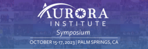 Aurora Institute Symposium 2023 – Early-Bird-registrering