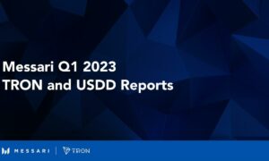 Kurze Analyse der TRON- und USDD-Berichte von Messari für das erste Quartal 1