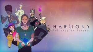 Oma saatuse valimine koos Harmony: The Fall of Reverie – ÄRGE NOOGUtage uue narratiivse seiklusega