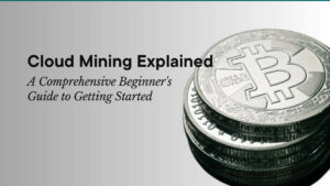 Cloud Mining uitgelegd: een uitgebreide beginnershandleiding om aan de slag te gaan