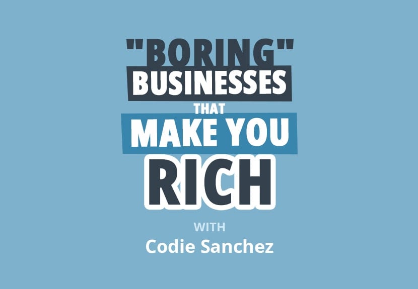 کوڈی سانچیز: یہ "بورنگ کاروبار" آپ کو امیر بنائیں گے۔